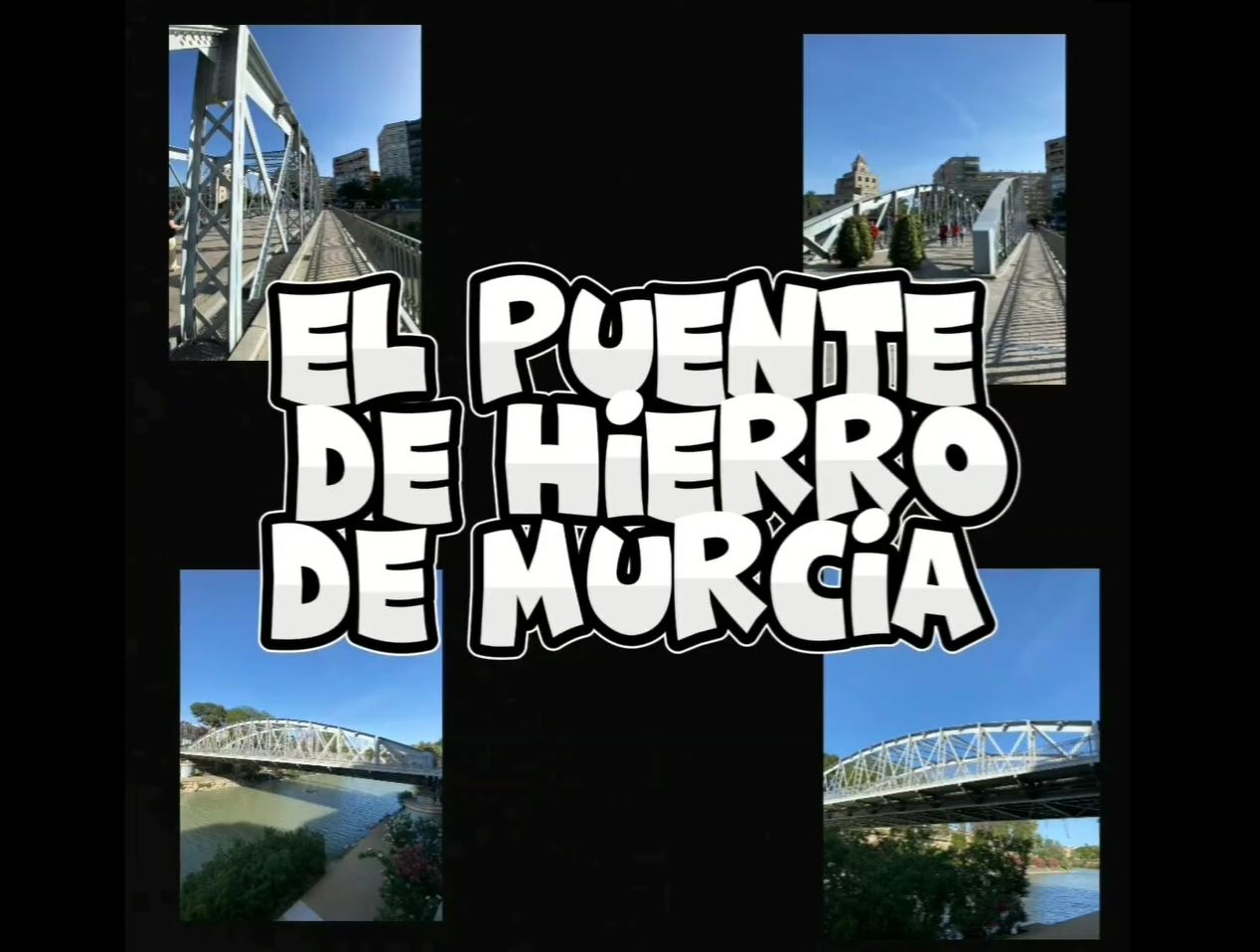 Historia - Puente De Hierro (Murcia) - 3º A María Lacárcel, Lucía Gil, Sara Goitia, Claudia Valentina Salas Y Rocío Gallego - Prof. Antonio Garcia Martinez