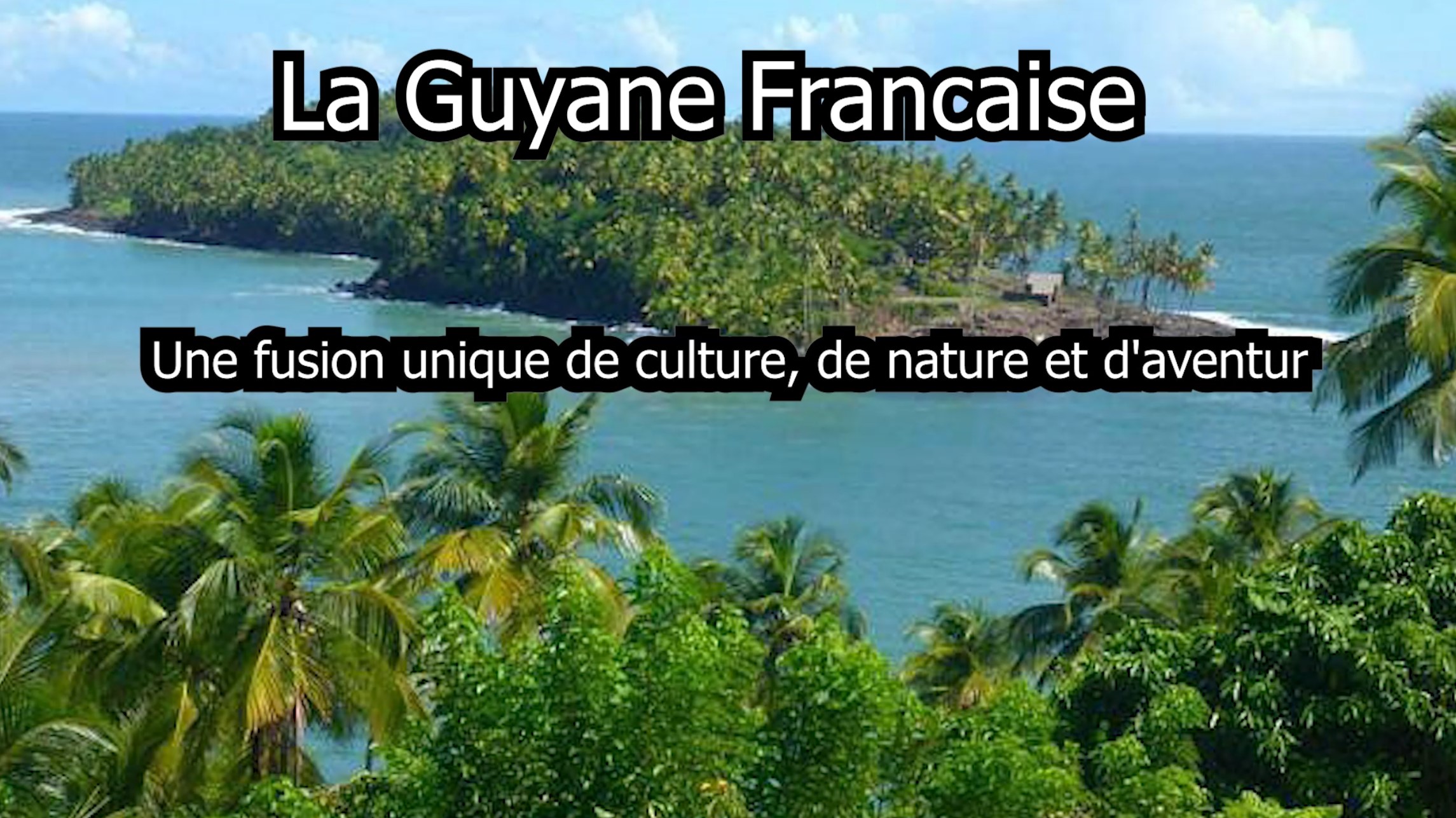 FRANCÉS - La Guyane francaise - GALLEGO MARTÍNEZ, JOSÉ - MOTOS GARCÍA, DAVID 2º BACH - Profesora CARMEN MARIA FORTÚN LEÓN